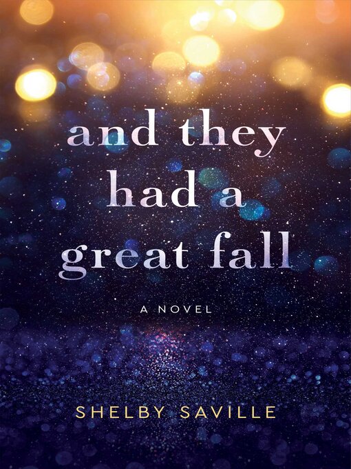 Title details for And They Had a Great Fall by Shelby Saville - Wait list